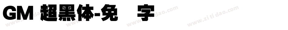 GM 超黑體字体转换
